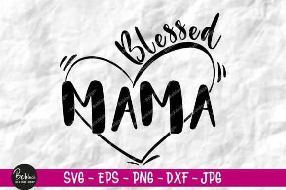 Blessed Mama Heart Graphics and Illustrations Review