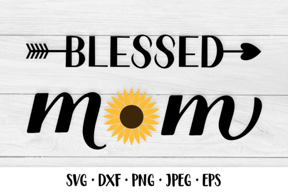 Blessed Mom Sunflower Graphics & Illustrations