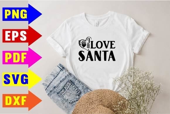 I Love Santa Svg Designs for T-Shirt Graphics