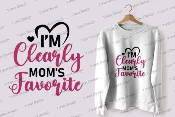 I m Clearly Mom Favorite Graphics & T-Shirt Designs