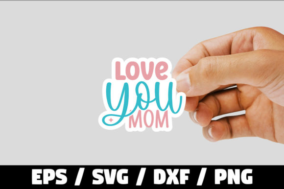 Love You Mom Graphics and Print Templates Review
