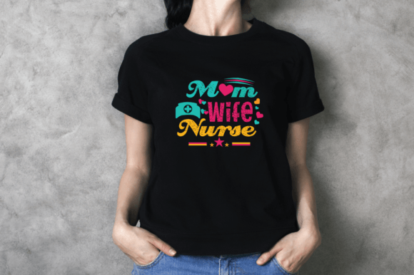 Mom Wife Nurse Graphics for T-Shirt Designs