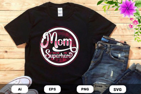 Mother's Day Superhero Graphics & Print Templates