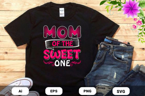 Mothers Day Mom Sweet One Graphics & Print Templates