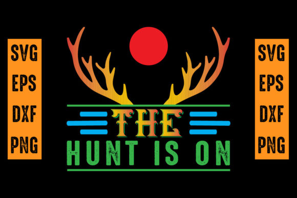 The Hunt is on Svg T-Shirt Design Graphics
