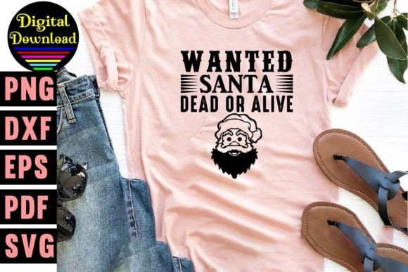Wanted Santa SVG: Bold Graphics for T-Shirt Designs